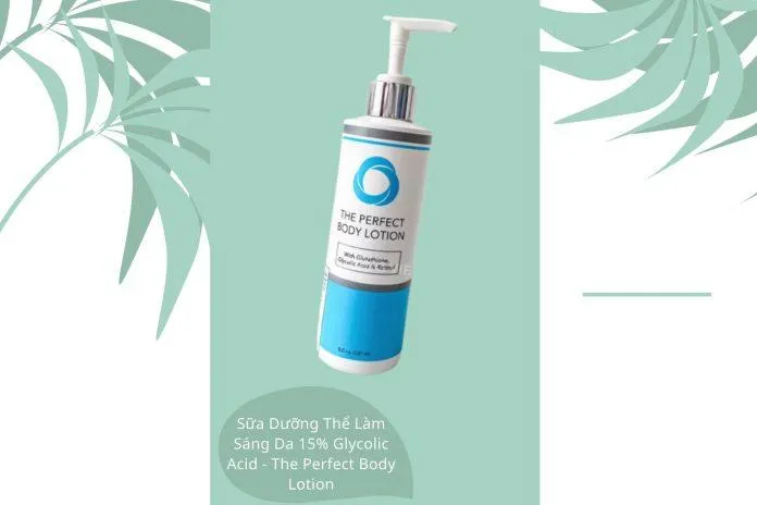 Sữa Dưỡng Thể Làm Sáng Da 15% Glycolic Acid - The Perfect Body Lotion