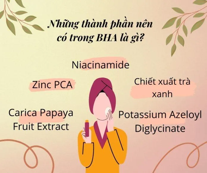 BHA sẽ càng phát huy hiệu quả nếu được kết hợp cùng các thành phần chống oxy hóa, cấp ẩm và hỗ trợ trị mụn khác (nguồn: Blogphunu.edu.vn)