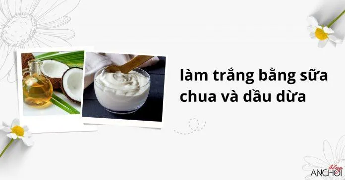 Bộ đôi sữa chua và dầu dừa vừa giúp làm trắng vừa nâng cao khả năng dưỡng ẩm ( Nguồn: Blogphunu.edu.vn)