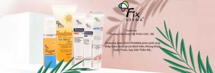 Thương hiệu mỹ phẩm nổi tiếng an toàn cho mọi làn da - Fixderma (ảnh: internet)