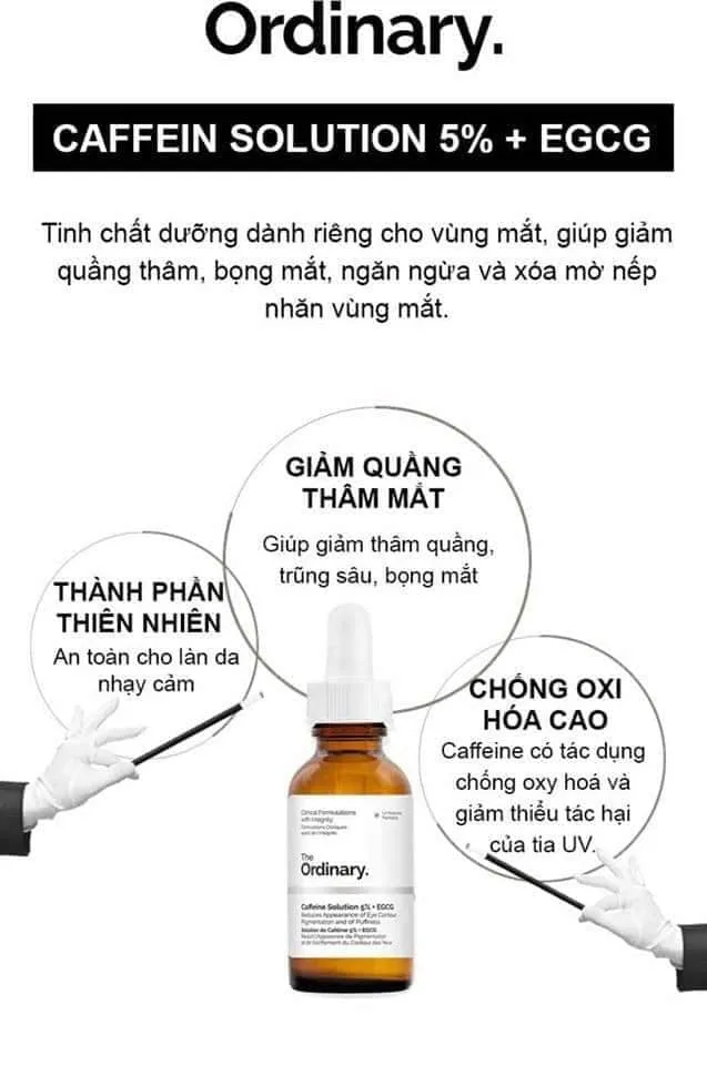 The Ordinary Caffeine Solutions 5% + EGCG có công dụng làm giảm quầng thâm mắt, trị nhăn da, bọng mắt và ngăn ngừa lão hóa. (Nguồn: Internet).