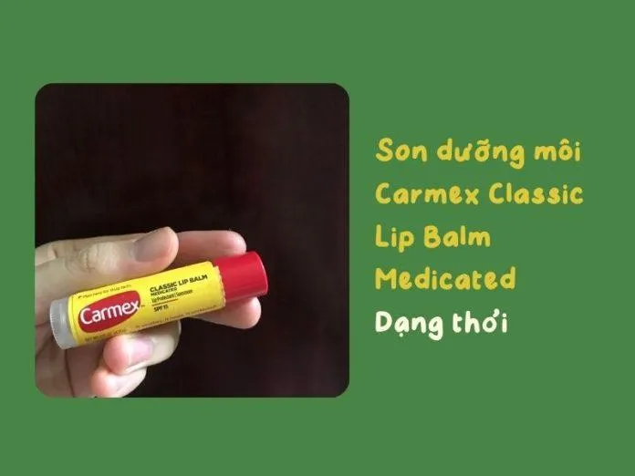 Review son dưỡng Carmex Classic Lip Balm Medicated: giúp đôi môi mềm mại và căng mọng