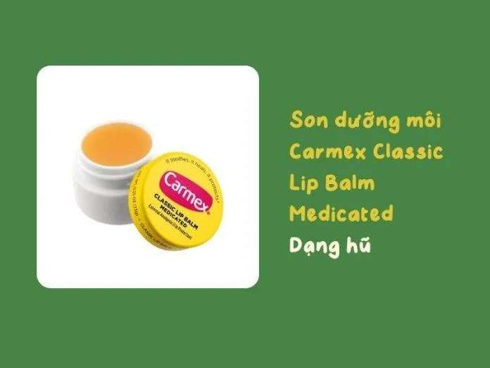 Son dưỡng môi Carmex dạng hũ