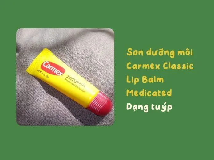 Son dưỡng môi Carmex dạng tuýp